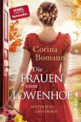 Titelbild: Die Frauen vom Löwenhof – Mathildas Geheimnis. - (Die Löwenhof-Saga ; 2)