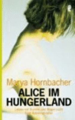 Titelbild: Alice im Hungerland : Leben mit Bulimie und Magersucht ; eine Autobiographie.
