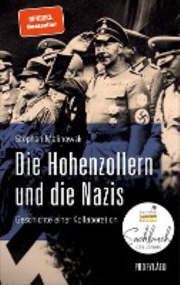 Titelbild: Die Hohenzollern und die Nazis : Geschichte einer Kollaboration.