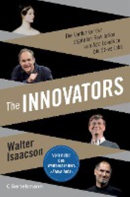 Titelbild: The Innovators : die Vordenker der digitalen Revolution von Ada Lovelace bis Steve Job.