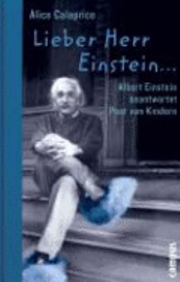 Titelbild: Lieber Herr Einstein … : Albert Einstein beantwortet Post von Kindern.