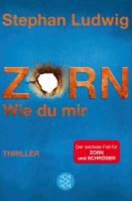 Titelbild: Zorn – Wie du mir : Thriller. - (Claudius-Zorn-Reihe ; 6)