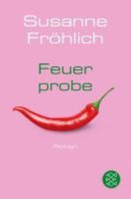 Titelbild: Feuerprobe. - (Andrea-Schnidt-Reihe ; 9)