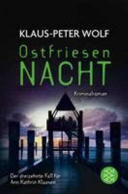 Titelbild: Ostfriesennacht : der dreizehnte Fall für Ann Kathrin Klaasen ; [Kriminalroman]. - (Ann-Kathrin-Klaasen-Serie ; 13)