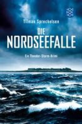 Titelbild: Die Nordseefalle : ein Theodor-Storm-Krimi. - (Theodor-Storm-Reihe ; 4)