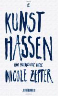 Titelbild: Kunst hassen : eine enttäuschte Liebe.