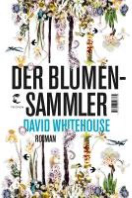 Titelbild: Der Blumensammler : [Roman].