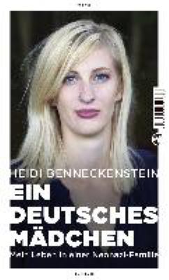 Titelbild: Ein deutsches Mädchen : mein Leben in einer Neonazi-Familie.