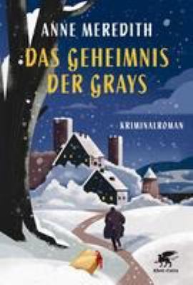 Titelbild: Das Geheimnis der Grays : eine weihnachtliche Kriminalgeschichte.