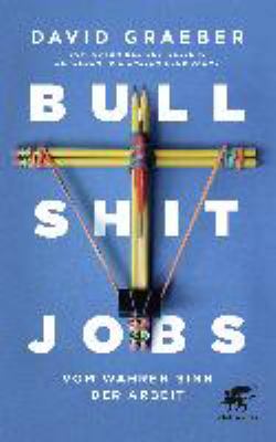 Titelbild: Bullshit Jobs : vom wahren Sinn der Arbeit.
