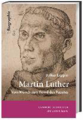 Titelbild: Martin Luther : vom Mönch zum Feind des Papstes ; [Biographie].