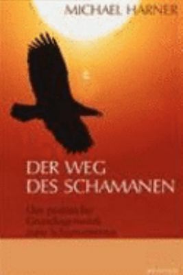 Titelbild: Der Weg des Schamanen : das praktische Grundlagenwerk zum Schamanismus.