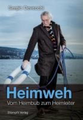 Titelbild: Heimweh : vom Heimbub zum Heimleiter.