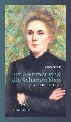Titelbild: Im Sommer sind die Schatten blau : Amanda Tröndle-Engel ; Romanbiografie.