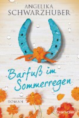 Titelbild: Barfuß im Sommerregen : Roman.