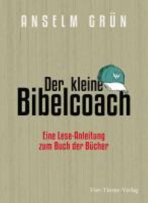 Titelbild: Der kleine Bibelcoach : eine Lese-Anleitung zum Buch der Bücher.