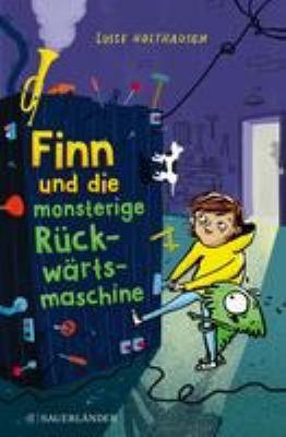 Titelbild: Finn und die monsterige Rückwärtsmaschine.