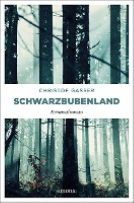 Titelbild: Schwarzbubenland : Kriminalroman.