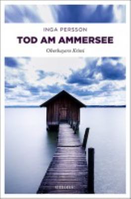Titelbild: Tod am Ammersee. - (Carola-Witt-Reihe ; 1)