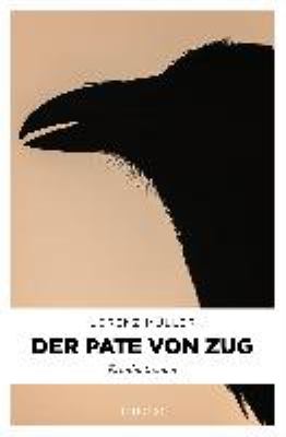 Titelbild: Der Pate von Zug : Kriminalroman.