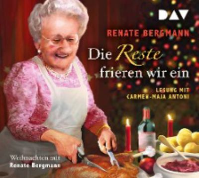 Titelbild: Die Reste frieren wir ein : Weihnachten mit Renate Bergmann. - (Die Online-Omi ; 12)