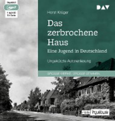 Titelbild: Das zerbrochene Haus : eine Jugend in Deutschland.