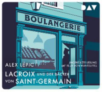Titelbild: Lacroix und der Bäcker von Saint-Germain. - (Kommissar-Lacroix-Reihe ; 2)