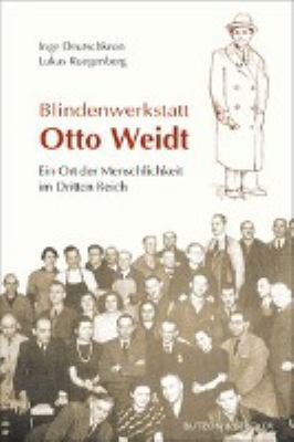 Titelbild: Blindenwerkstatt Otto Weidt : ein Ort der Menschlichkeit im Dritten Reich.