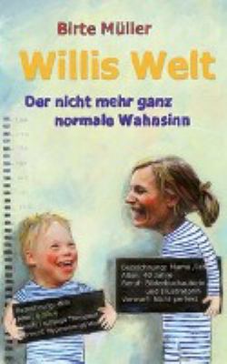 Titelbild: Willis Welt : der nicht mehr ganz normale Wahnsinn.
