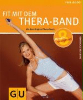 Titelbild: Fit mit dem Thera-Band : mit dem original Thera-Band ; 8 Minuten sind genug!