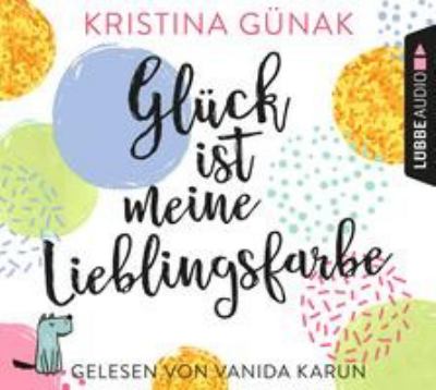 Titelbild: Glück ist meine Lieblingsfarbe.