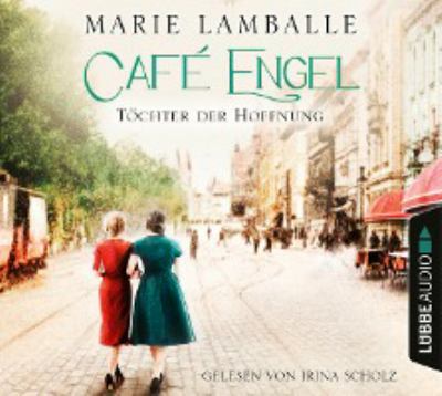 Titelbild: Café Engel – Töchter der Hoffnung. - (Café-Engel-Saga ; 3)