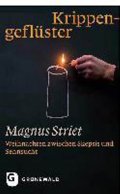 Titelbild: Krippengeflüster : Weihnachten zwischen Skepsis und Sehnsucht.