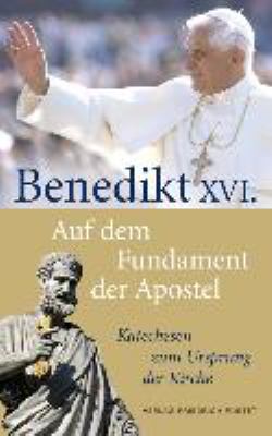 Titelbild: Auf dem Fundament der Apostel : Katechesen zum Ursprung der Kirche.