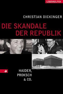 Titelbild: Die Skandale der Republik : Haider, Proksch & Co.