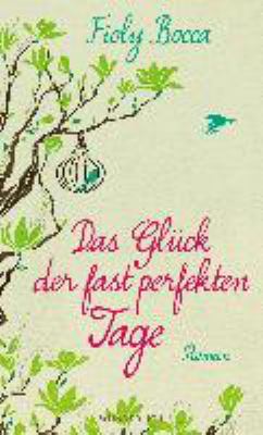 Titelbild: Das Glück der fast perfekten Tage.
