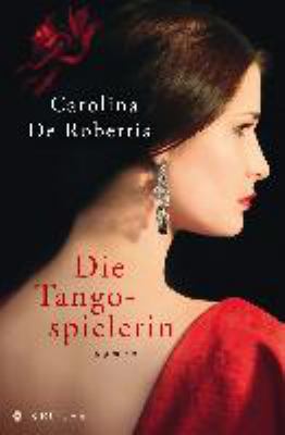 Titelbild: Die Tangospielerin : Roman.