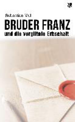 Titelbild: Bruder Franz und die vergiftete Erbschaft. - (Kommissar-Kirchberg-Reihe ; 2)