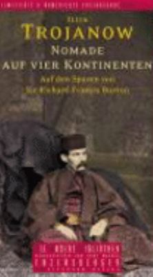 Titelbild: Nomade auf vier Kontinenten : auf den Spuren von Sir Richard Francis Burton.