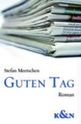 Titelbild: Guten Tag : Roman.