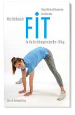 Titelbild: Wie bleibe ich fit : einfache Übungen für den Alltag.