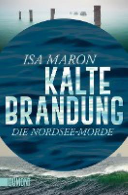 Titelbild: Kalte Brandung : [ein neuer Fall für Maud Mertens und Kyra Slagter]. - (Die Nordsee-Morde ; 2)