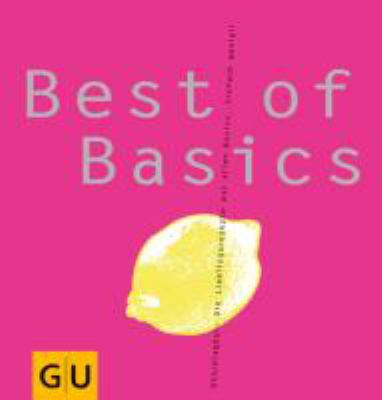 Titelbild: Best of Basics : unschlagbar: die Lieblingsrezepte aus allen Basics ; eifnach genial!
