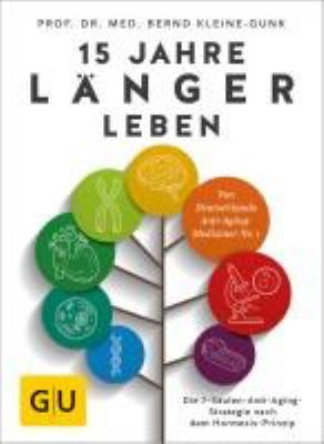 Titelbild: 15 Jahre länger leben : die 7-Säulen-Anti-Aging-Strategie nach dem Hormesis-Prinzip.