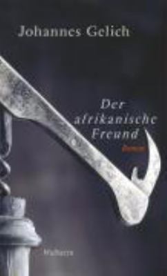 Titelbild: Der afrikanische Freund : Roman.