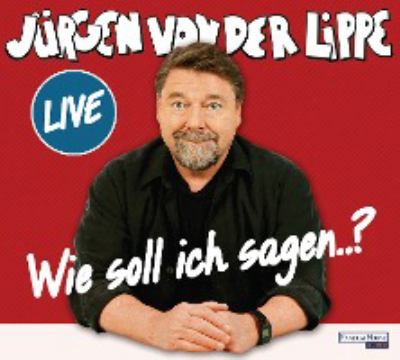 Titelbild: Wie soll ich sagen …? : live.