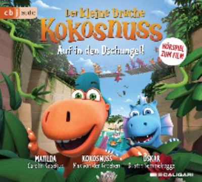 Titelbild: Der kleine Drache Kokosnuss – auf in den Dschungel! : Hörspiel zum Film.