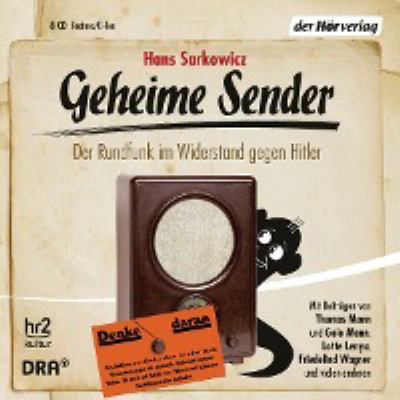 Titelbild: Geheime Sender : der Rundfunk im Widerstand gegen Hitler.