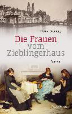 Titelbild: Die Frauen vom Zieblingerhaus : Roman.