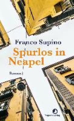 Titelbild: Spurlos in Neapel : Roman.